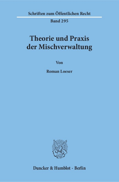 Theorie und Praxis der Mischverwaltung. - Roman Loeser