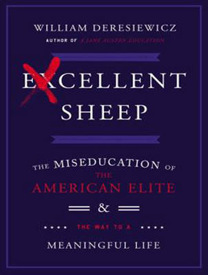 Excellent Sheep - William Deresiewicz