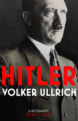 Hitler: Volume I -  Volker Ullrich