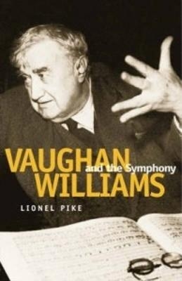 Vaughan Williams and the Symphony - Lionel Pike