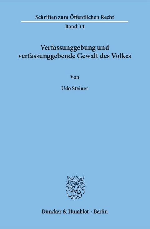 Verfassunggebung und verfassunggebende Gewalt des Volkes. - Udo Steiner