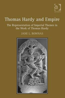 Thomas Hardy and Empire -  Jane L. Bownas