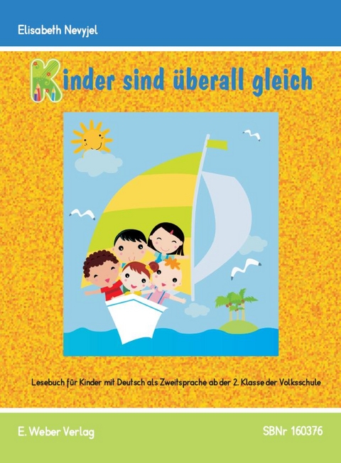 Kinder sind überall gleich - Lesebuch - Elisabeth Nevyjel