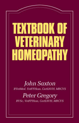 Textbook of Veterinary Homeopathy - John Saxton, Peter Gregory