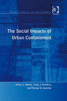 The Social Impacts of Urban Containment -  Casey J. Dawkins,  Arthur C. Nelson