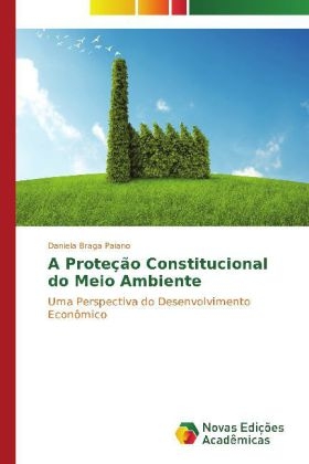 A Proteção Constitucional do Meio Ambiente - Daniela Braga Paiano