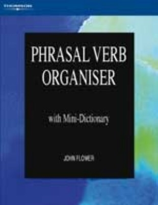 Phrasal Verb Organiser - John Flower
