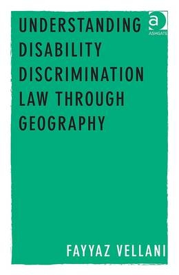 Understanding Disability Discrimination Law through Geography -  Fayyaz Vellani
