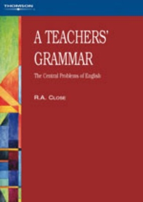 Teacher's Grammar - R.A. Close