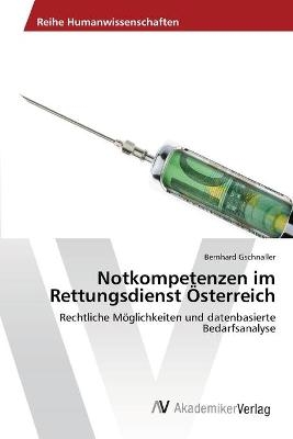 Notkompetenzen im Rettungsdienst Ãsterreich - Bernhard Gschnaller