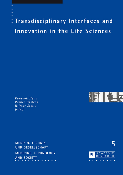 Transdisciplinary Interfaces and Innovation in the Life Sciences - 