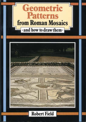 Geometric Patterns from Roman Mosaics - Robert Field