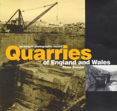 Quarries of England and Wales - Peter Stanier