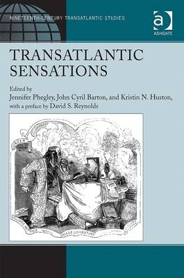 Transatlantic Sensations -  John Cyril Barton,  Kristin N. Huston,  a Preface by David S. Reynolds