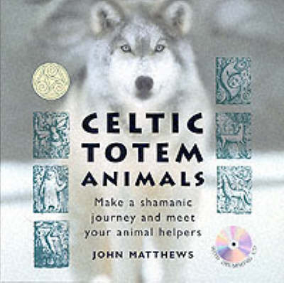 Celtic Totem Animals - John Matthews