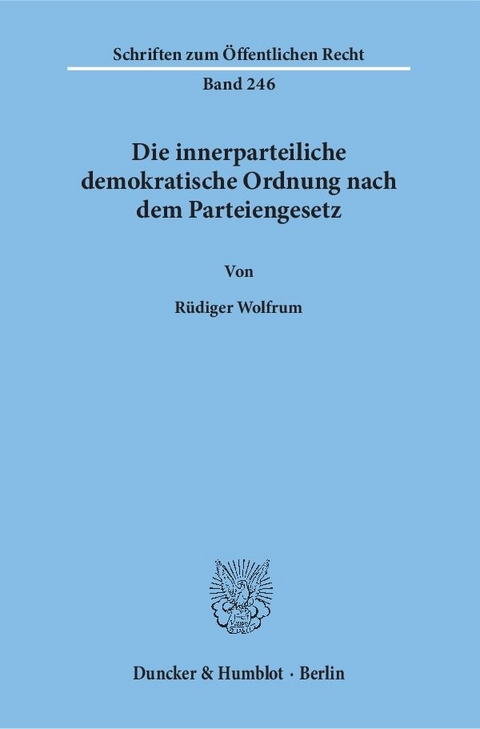 Die innerparteiliche demokratische Ordnung nach dem Parteiengesetz. - Rüdiger Wolfrum