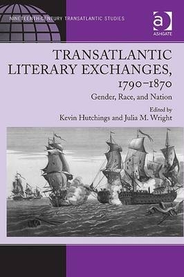 Transatlantic Literary Exchanges, 1790-1870 -  Julia M. Wright