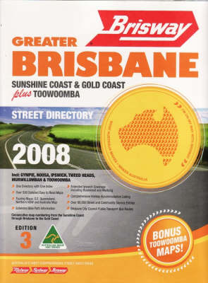 Brisbane, Sunshine Coast, Gold Goast and Toowoomba Street Directory 2008