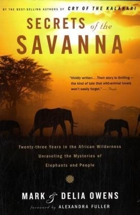 Secrets of the Savanna - Mark Owens, Delia Owens