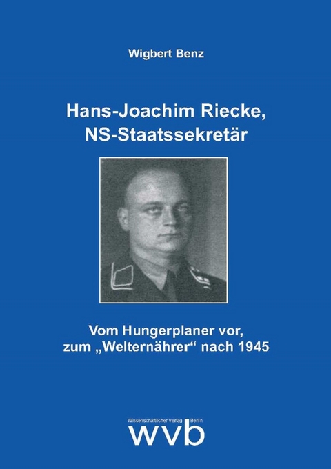 Hans-Joachim Riecke, NS-Staatssekretär - Wigbert Benz
