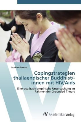 Copingstrategien thailaendischer Buddhist/-innen mit HIV/Aids - Martina Geenen