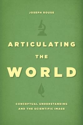 Articulating the World -  Rouse Joseph Rouse
