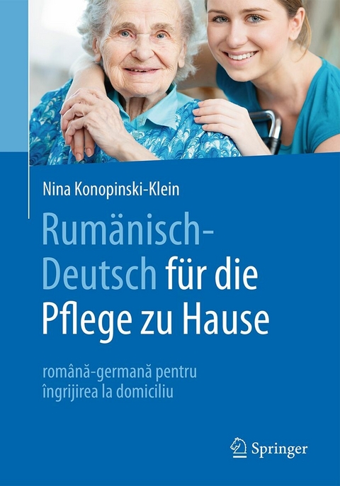 Rumänisch-Deutsch für die Pflege zu Hause - Nina Konopinski-Klein