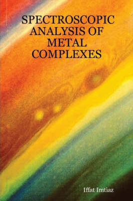 Spectroscopic Analysis of Metal Complexes - Iffat Imtiaz