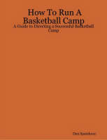 How To Run A Basketball Camp - Dan Spainhour