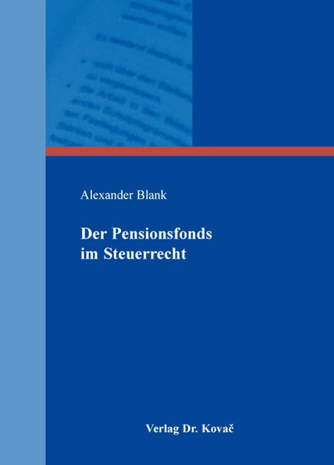 Der Pensionsfonds im Steuerrecht - Alexander Blank