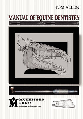 Manual of Equine Dentistry - Tom Allen