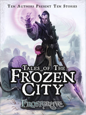 Frostgrave: Tales of the Frozen City -  Joseph A. (Author) McCullough