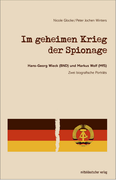 Im geheimen Krieg der Spionage - Nicole Glocke, Peter Jochen Winters