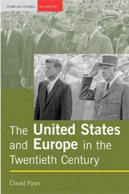 United States and Europe in the Twentieth Century -  David Ryan