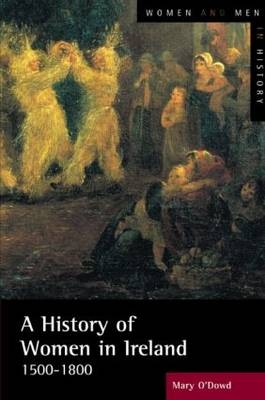 History of Women in Ireland, 1500-1800 -  Mary O'Dowd