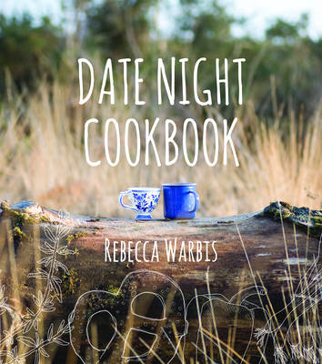 Date Night Cookbook -  Rebecca Warbis