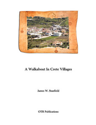 A Walkabout In Crete Villages - James William Stanfield