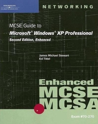 70-270: MCSE Guide to Microsoft Windows XP Professional, Enhanced - Angel Melendez, Brian McCann, Ed Tittel, James M. Stewart