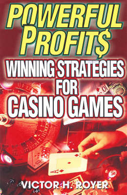 Powerful Profits Winning Casino Games - Royer V.