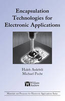 Encapsulation Technologies for Electronic Applications - Haleh Ardebili, Michael G. Pecht