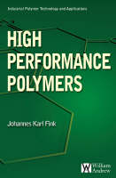 High Performance Polymers - Johannes Karl Fink