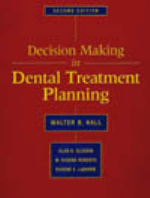 Decision Making in Dental Treatment Planning - Walter B. Hall,  etc., W.E. Roberts, E.E. LaBarre