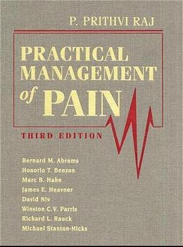 Practical Management of Pain - Honorio Benzon, P. Prithvi Raj, James P. Rathmell, Christopher L. Wu, Dennis Turk