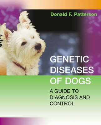 Genetic Diseases of Dogs - Donald F. Patterson