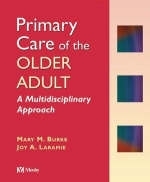 Primary Care for the Older Adult - Mary Burke, Joy A. Laramie