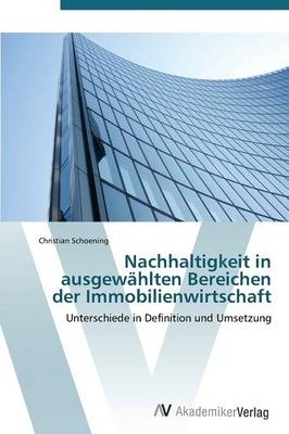 Nachhaltigkeit in ausgewählten Bereichen der Immobilienwirtschaft - Christian Schoening