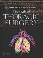 Essentials of Thoracic Surgery - Larry R. Kaiser, Sunil Singhal