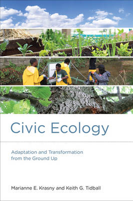 Civic Ecology -  Marianne E. Krasny,  Keith G. Tidball