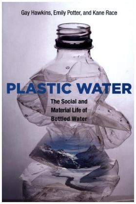 Plastic Water -  Gay Hawkins,  Emily Potter,  Kane Race