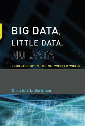 Big Data, Little Data, No Data -  Christine L. Borgman